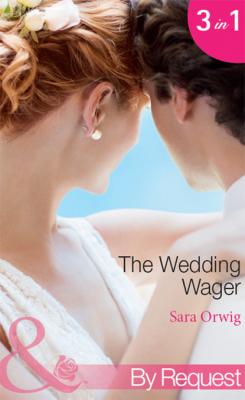 The Wedding Wager - Sara Orwig Mills & Boon By Request