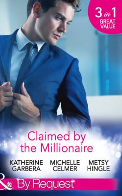 Claimed by the Millionaire - Katherine Garbera Mills & Boon By Request