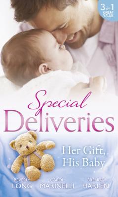Special Deliveries: Her Gift, His Baby - Carol Marinelli Mills & Boon M&B