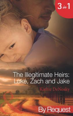 The Illegitimate Heirs: Luke, Zach and Jake - Kathie DeNosky Mills & Boon By Request