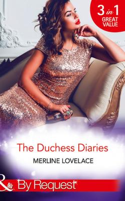The Duchess Diaries - Merline Lovelace Mills & Boon By Request