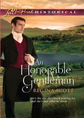 An Honorable Gentleman - Regina Scott Mills & Boon Love Inspired Historical