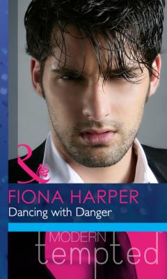 Dancing with Danger - Fiona Harper Mills & Boon Modern Heat