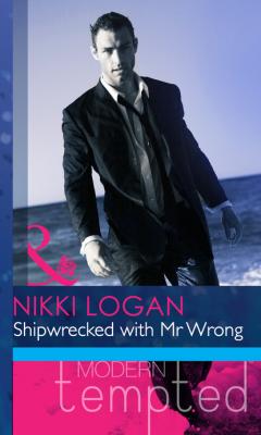 Shipwrecked with Mr Wrong - Nikki Logan Mills & Boon Modern Heat