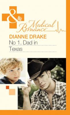 No.1 Dad in Texas - Dianne Drake Mills & Boon Medical