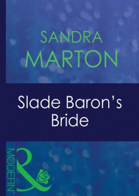 Slade Baron's Bride - Sandra Marton Mills & Boon Modern