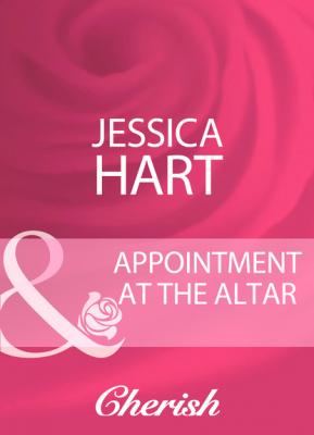 Appointment At The Altar - Jessica Hart Mills & Boon Cherish