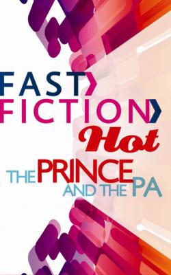 The Prince and the PA - Maisey Yates Fast Fiction