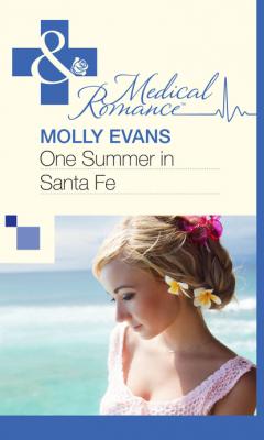 One Summer In Santa Fe - Molly Evans Mills & Boon Medical