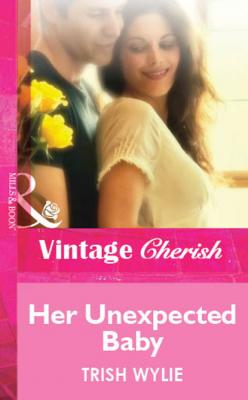 Her Unexpected Baby - Trish Wylie Mills & Boon Cherish