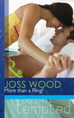 More than a Fling? - Joss Wood Mills & Boon Modern Tempted