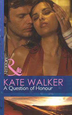 A Question of Honour - Kate Walker Mills & Boon Modern