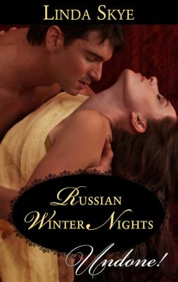 Russian Winter Nights - Linda Skye Mills & Boon Historical Undone