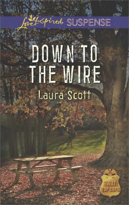 Down to the Wire - Laura Scott Mills & Boon Love Inspired Suspense