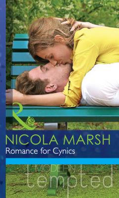 Romance for Cynics - Nicola Marsh Mills & Boon Modern Tempted
