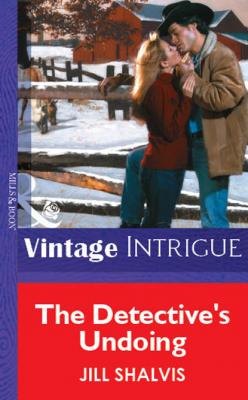 The Detective's Undoing - Jill Shalvis Mills & Boon Vintage Intrigue