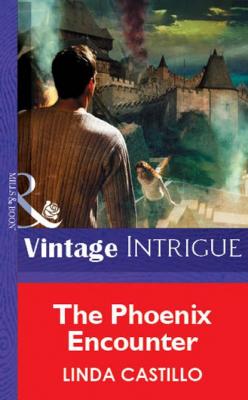 The Phoenix Encounter - Linda  Castillo Mills & Boon Vintage Intrigue
