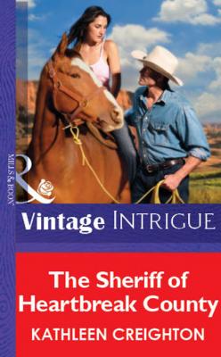 The Sheriff Of Heartbreak County - Kathleen Creighton Mills & Boon Vintage Intrigue