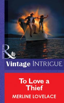 To Love A Thief - Merline Lovelace Mills & Boon Vintage Intrigue