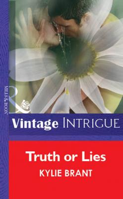 Truth Or Lies - Kylie  Brant Mills & Boon Vintage Intrigue
