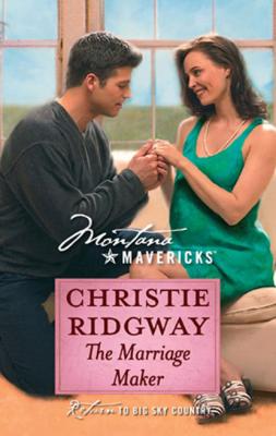 The Marriage Maker - Christie  Ridgway Mills & Boon Silhouette