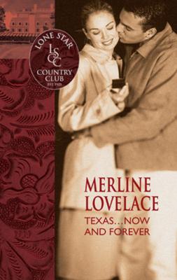 Texas…Now And Forever - Merline Lovelace Mills & Boon Silhouette