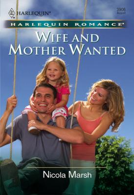 Wife and Mother Wanted - Nicola Marsh Mills & Boon Cherish