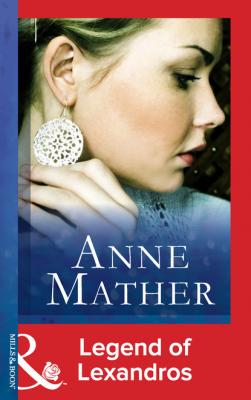 Legend Of Lexandros - Anne Mather Mills & Boon Modern