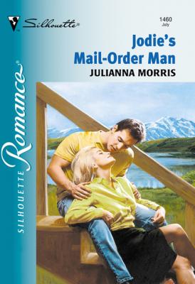 Jodi's Mail-order Man - Julianna Morris Mills & Boon Silhouette