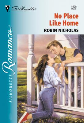 No Place Like Home - Robin Nicholas Mills & Boon Silhouette