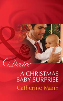 A Christmas Baby Surprise - Catherine Mann Billionaires and Babies
