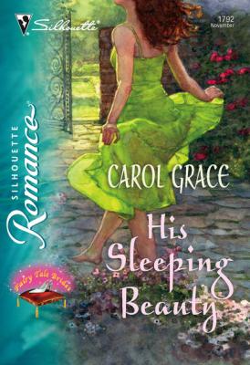 His Sleeping Beauty - Carol Grace Mills & Boon Silhouette