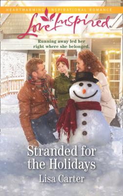 Stranded For The Holidays - Lisa  Carter Mills & Boon Love Inspired