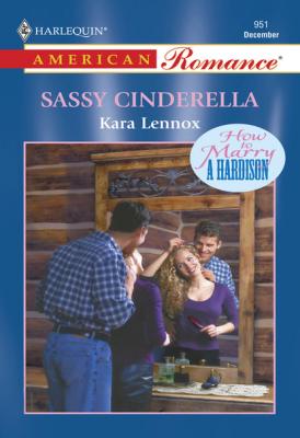 Sassy Cinderella - Kara Lennox Mills & Boon American Romance