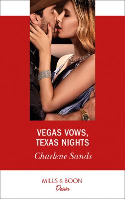 Vegas Vows, Texas Nights - Charlene Sands Mills & Boon Desire
