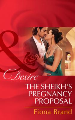 The Sheikh's Pregnancy Proposal - Fiona Brand Mills & Boon Desire