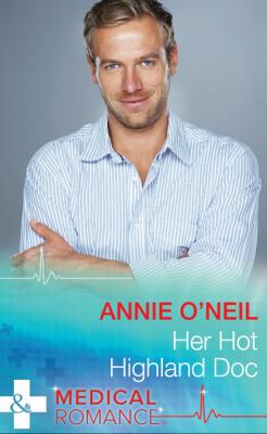 Her Hot Highland Doc - Annie O'Neil Mills & Boon Medical