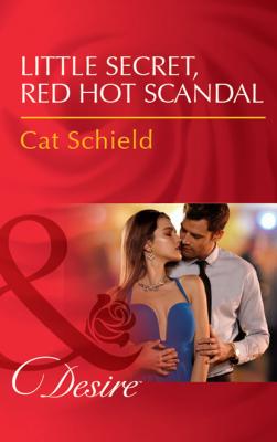 Little Secret, Red Hot Scandal - Cat Schield Mills & Boon Desire