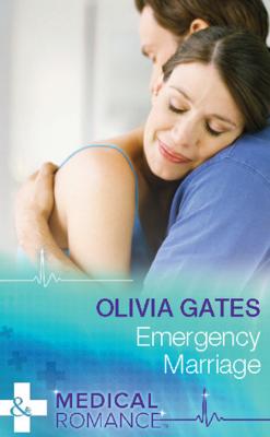 Emergency Marriage - Оливия Гейтс Mills & Boon Medical