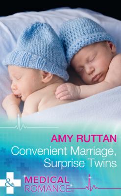 Convenient Marriage, Surprise Twins - Amy Ruttan Mills & Boon Medical