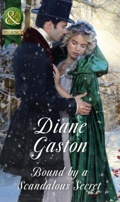 Bound By A Scandalous Secret - Diane Gaston Mills & Boon Historical