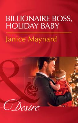 Billionaire Boss, Holiday Baby - Janice Maynard Billionaires and Babies