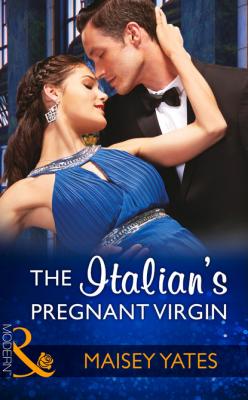 The Italian's Pregnant Virgin - Maisey Yates Mills & Boon Modern