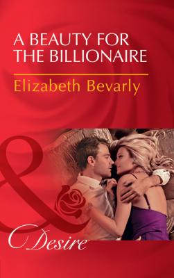 A Beauty For The Billionaire - Elizabeth Bevarly Accidental Heirs