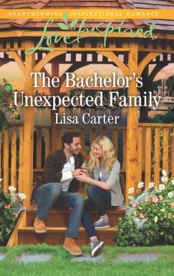 The Bachelor's Unexpected Family - Lisa  Carter Mills & Boon Love Inspired