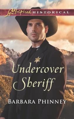 Undercover Sheriff - Barbara Phinney Mills & Boon Love Inspired Historical