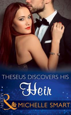 Theseus Discovers His Heir - Michelle Smart Mills & Boon Modern
