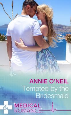 Tempted By The Bridesmaid - Annie O'Neil Mills & Boon Medical