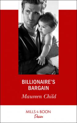 Billionaire's Bargain - Maureen Child Billionaires and Babies
