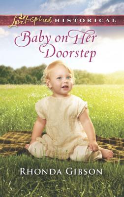 Baby On Her Doorstep - Rhonda Gibson Mills & Boon Love Inspired Historical